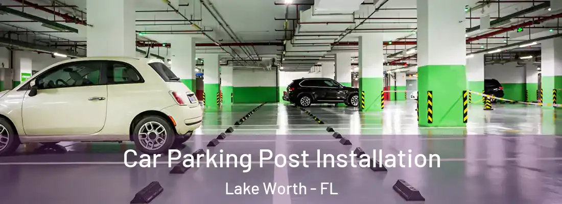  Car Parking Post Installation Lake Worth - FL