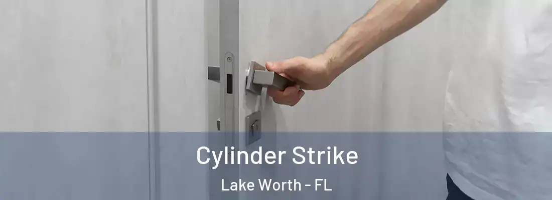  Cylinder Strike Lake Worth - FL