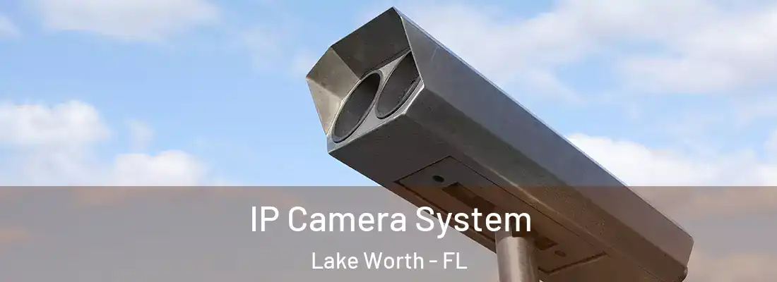  IP Camera System Lake Worth - FL