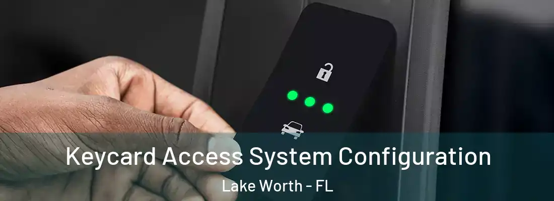 Keycard Access System Configuration Lake Worth - FL