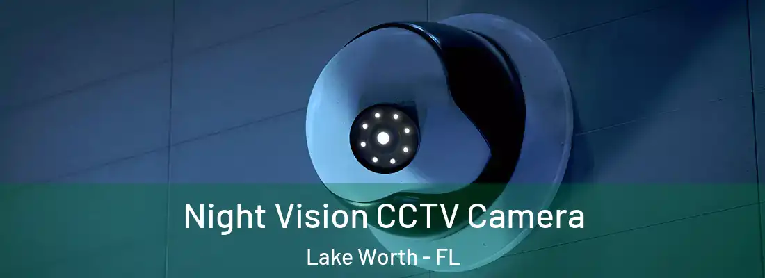  Night Vision CCTV Camera Lake Worth - FL