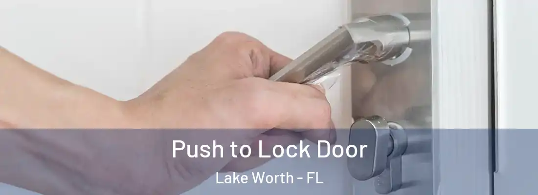  Push to Lock Door Lake Worth - FL
