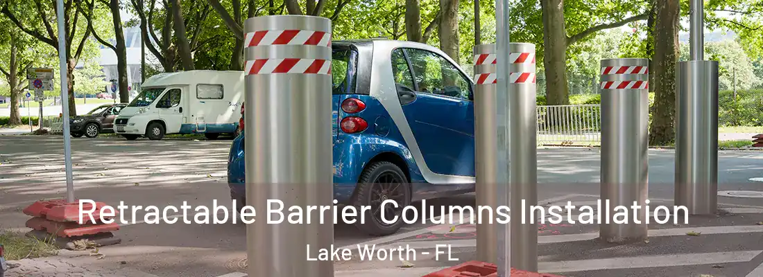  Retractable Barrier Columns Installation Lake Worth - FL