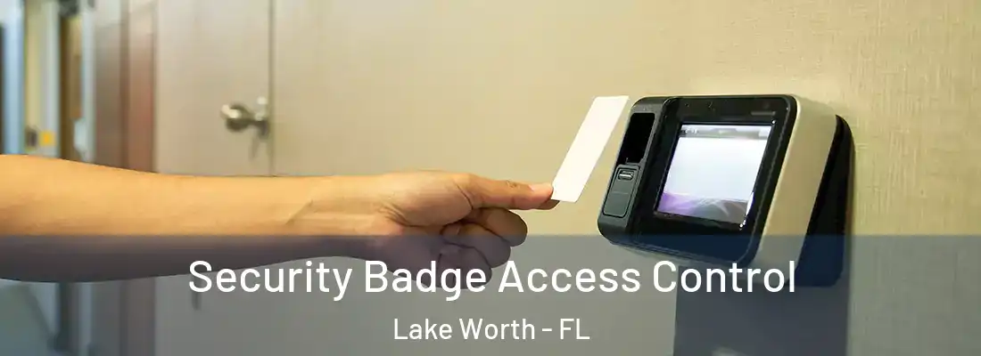 Security Badge Access Control Lake Worth - FL
