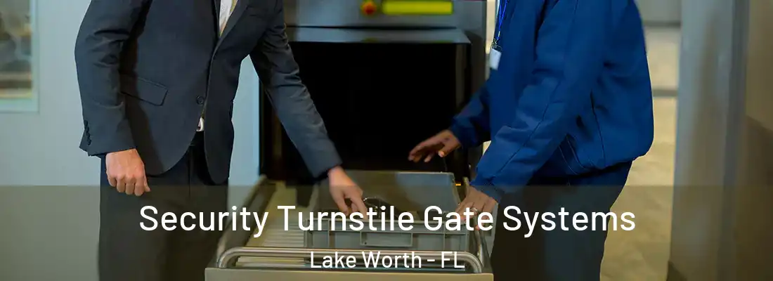  Security Turnstile Gate Systems Lake Worth - FL