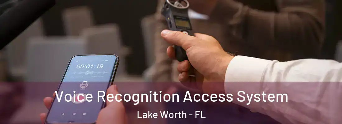 Voice Recognition Access System Lake Worth - FL